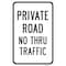 Signmission Private Road No Thru Traffic, Heavy-Gauge Aluminum, 12" x 18", A-1218-24818 A-1218-24818 - alternate 1